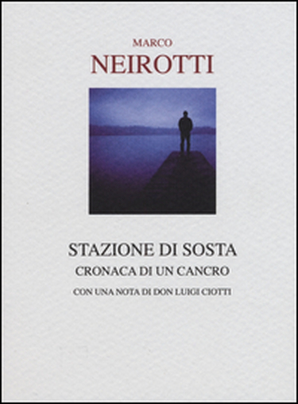 Stazione di sosta. Cronaca di un cancro - Librerie.coop Stazione di sosta. Cronaca di un cancro - Librerie.coop