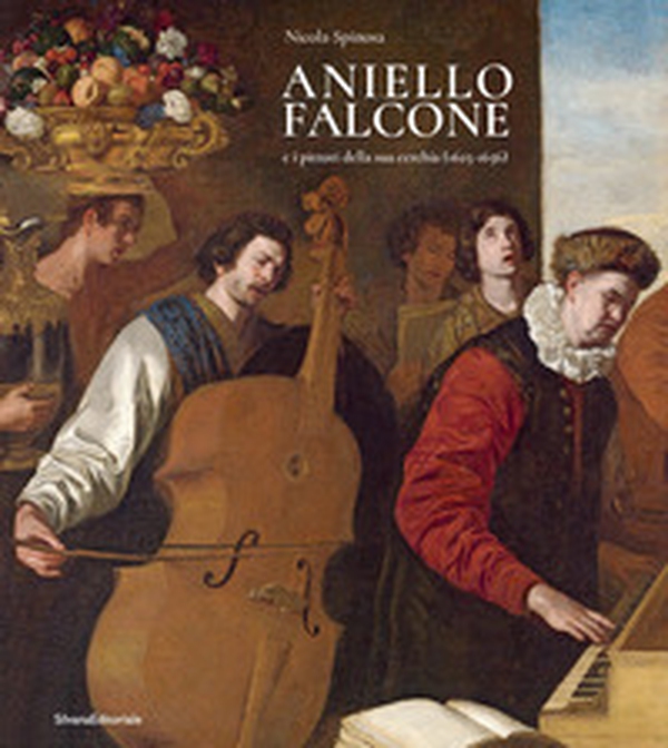 Aniello Falcone e i pittori della sua cerchia (1625-1656) - Librerie.coop Aniello Falcone e i pittori della sua cerchia (1625-1656) - Librerie.coop
