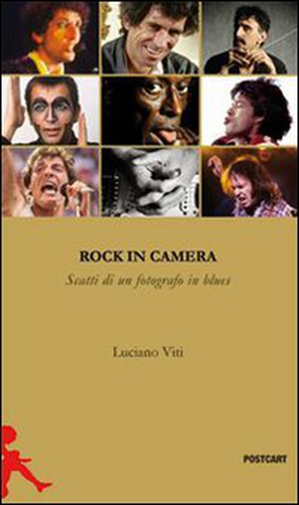 Rock in camera. Storie di un fotografo in blues - Librerie.coop Rock in camera. Storie di un fotografo in blues - Librerie.coop