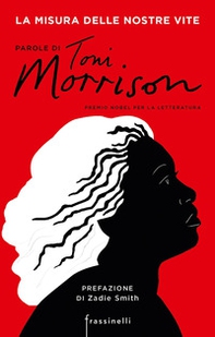 La misura delle nostre vite. Parole di Toni Morrison - Librerie.coop