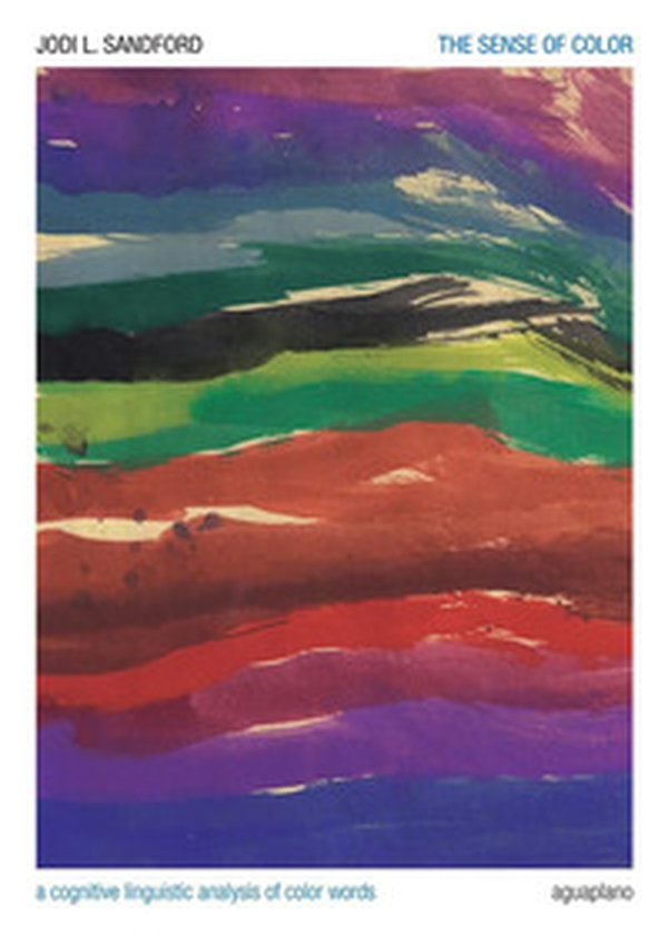 The sense of color. A cognitive linguistic analysis of color words - Librerie.coop The sense of color. A cognitive linguistic analysis of color words - Librerie.coop