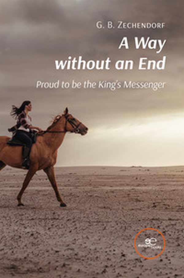 A way without an end. Proud to be the King's Messenger - Librerie.coop A way without an end. Proud to be the King's Messenger - Librerie.coop