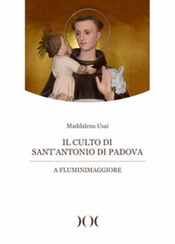 Il culto di Sant'Antonio di Padova a Fluminimaggiore - Librerie.coop Il culto di Sant'Antonio di Padova a Fluminimaggiore - Librerie.coop