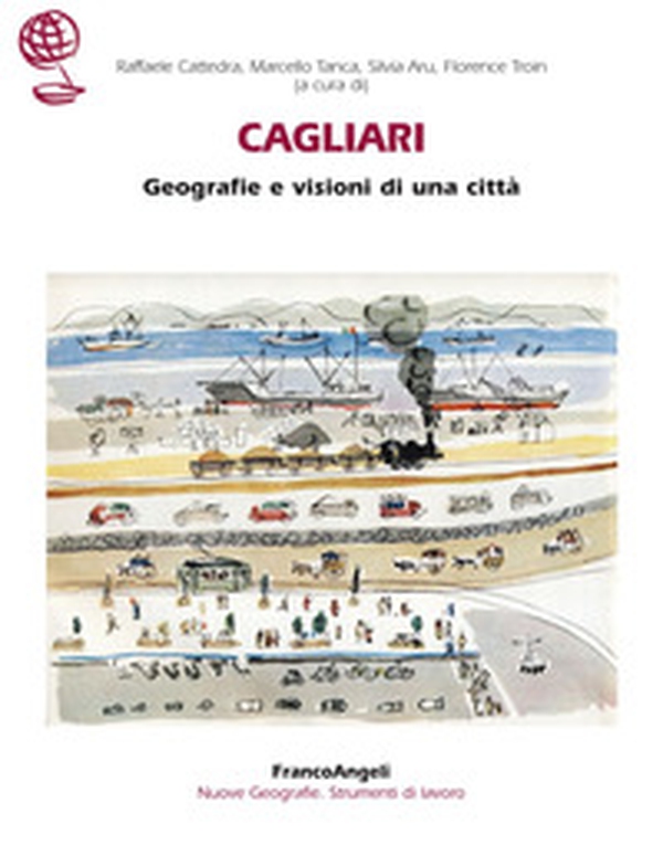 Cagliari. Geografie e visioni di una città - Librerie.coop Cagliari. Geografie e visioni di una città - Librerie.coop