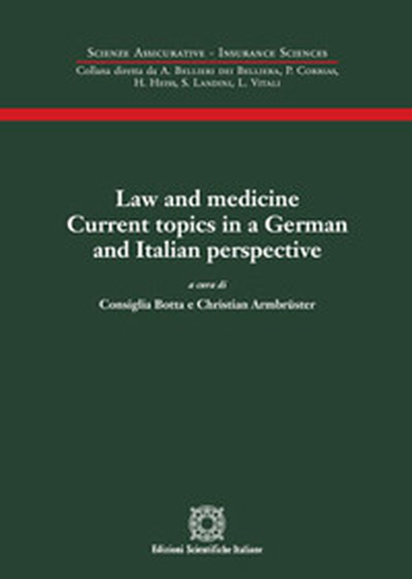 Law and medicine. Current topics in a German and Italian perspective. Atti del Convegno (Napoli, 20-21 maggio 2016) - Librerie.coop Law and medicine. Current topics in a German and Italian perspective. Atti del Convegno (Napoli, 20-21 maggio 2016) - Librerie.coop