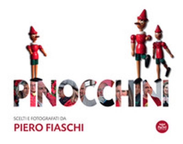 Pinocchini. Scelti e fotografati da Piero Fiaschi - Librerie.coop Pinocchini. Scelti e fotografati da Piero Fiaschi - Librerie.coop