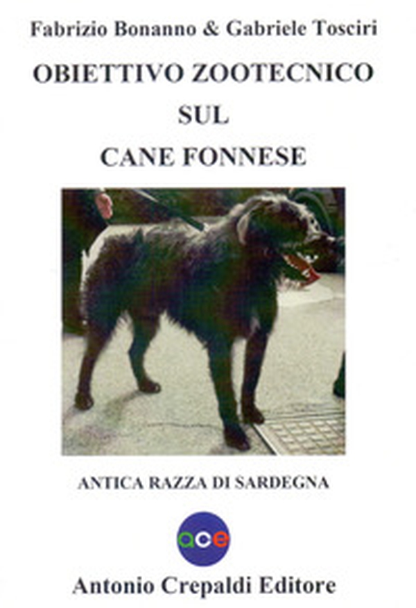 Obiettivo zootecnico sul cane fonnese. Antica razza di Sardegna - Librerie.coop Obiettivo zootecnico sul cane fonnese. Antica razza di Sardegna - Librerie.coop