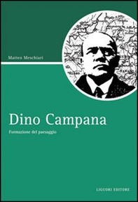 Dino Campana. Formazione del paesaggio - Librerie.coop