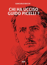 Chi ha ucciso Guido Picelli? - Librerie.coop