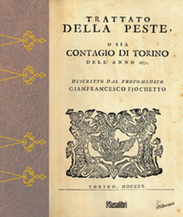 Trattato della peste. O sia contagio a Torino dell'anno 1630 - Librerie.coop Trattato della peste. O sia contagio a Torino dell'anno 1630 - Librerie.coop