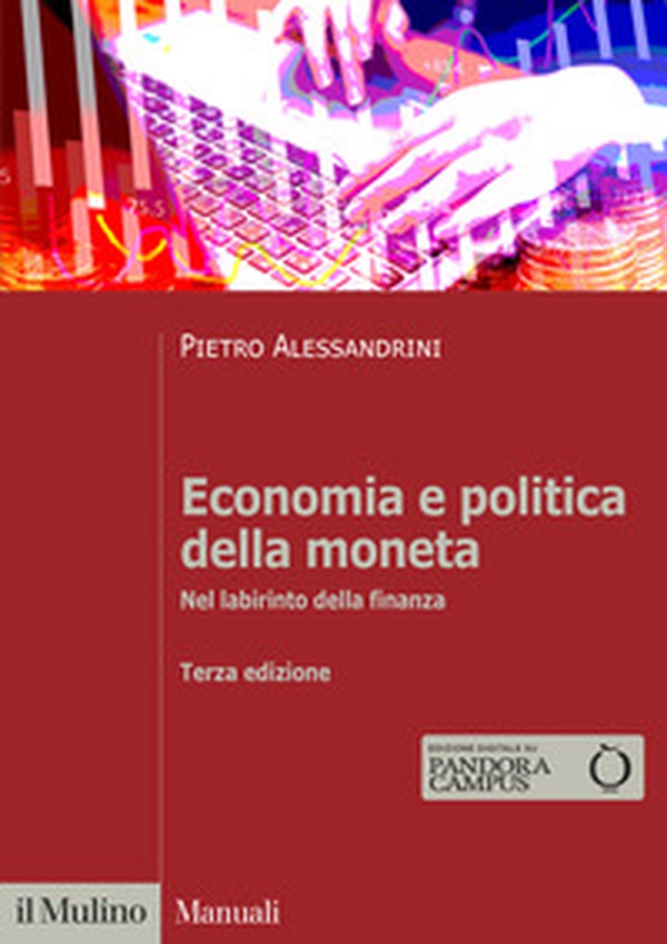 Economia e politica della moneta. Nel labirinto della finanza - Librerie.coop Economia e politica della moneta. Nel labirinto della finanza - Librerie.coop