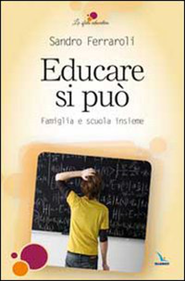 Educare si può. Famiglia e scuola insieme - Librerie.coop Educare si può. Famiglia e scuola insieme - Librerie.coop