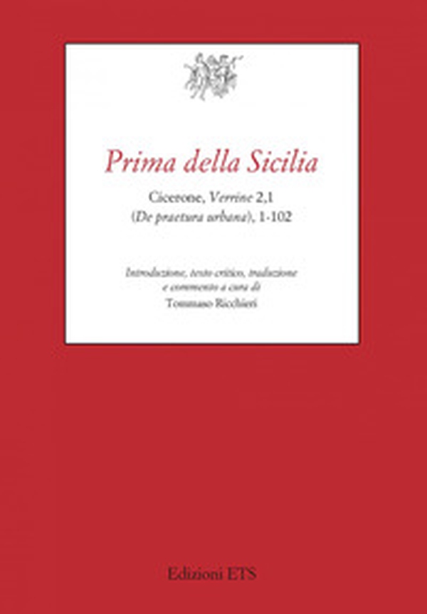 Prima della Sicilia. Cicerone, Verrine 2,1 (De praetura urbana), 1-102 - Librerie.coop Prima della Sicilia. Cicerone, Verrine 2,1 (De praetura urbana), 1-102 - Librerie.coop