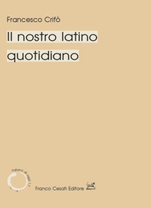 Il nostro latino quotidiano - Librerie.coop Il nostro latino quotidiano - Librerie.coop