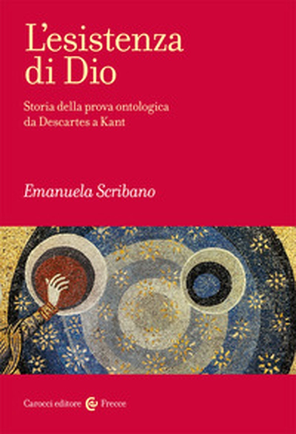 L'esistenza di Dio. Storia della prova ontologica da Descartes a Kant - Librerie.coop L'esistenza di Dio. Storia della prova ontologica da Descartes a Kant - Librerie.coop