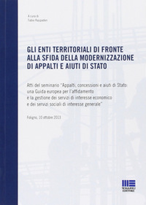Gli enti territoriali di fronte alla sfida della modernizzazione di appalti e aiuti di stato - Librerie.coop Gli enti territoriali di fronte alla sfida della modernizzazione di appalti e aiuti di stato - Librerie.coop