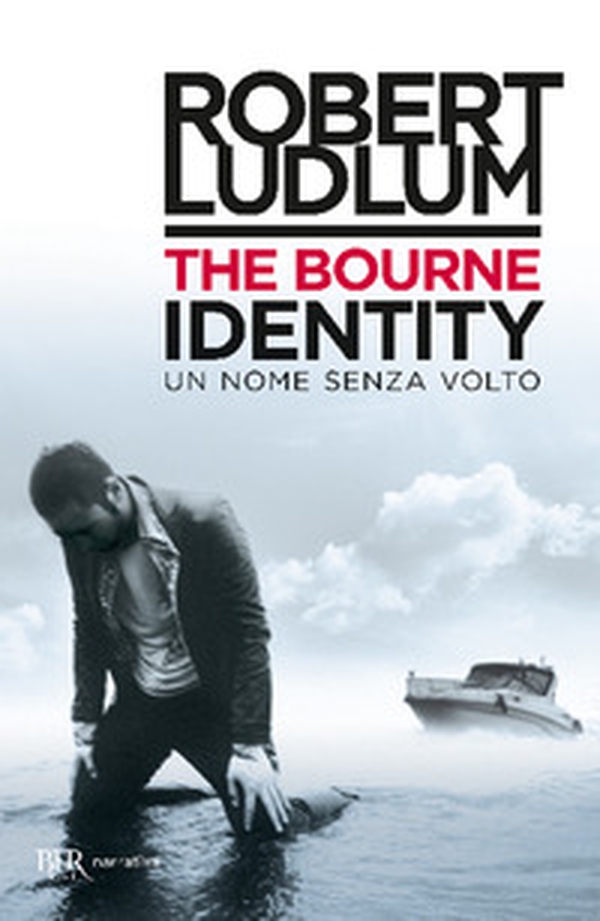 The Bourne identity. Un nome senza volto - Librerie.coop The Bourne identity. Un nome senza volto - Librerie.coop
