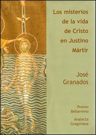 Los misterios de la vida de Cristo en Justino martir - Librerie.coop