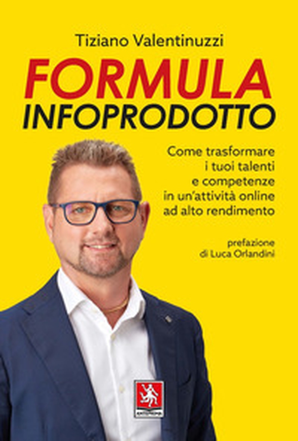 Formula infoprodotto. Come trasformare i tuoi talenti e competenze in un'attività online ad alto rendimento - Librerie.coop Formula infoprodotto. Come trasformare i tuoi talenti e competenze in un'attività online ad alto rendimento - Librerie.coop