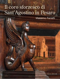 Il coro sforzesco di Sant'Agostino in Pesaro - Librerie.coop