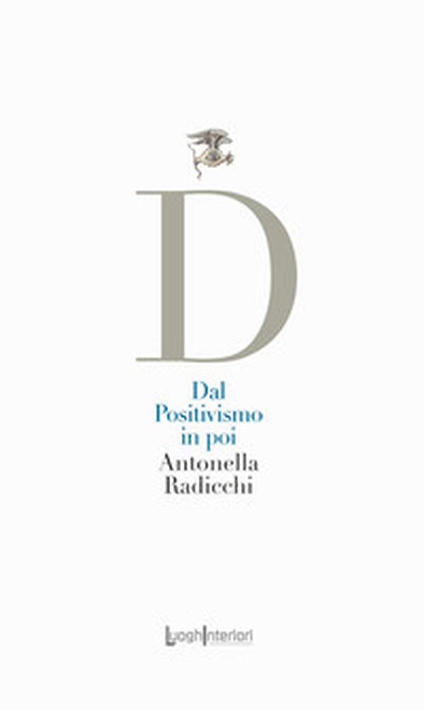 Dal Positivismo in poi - Librerie.coop Dal Positivismo in poi - Librerie.coop