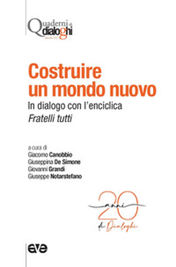 Costruire un mondo nuovo. In dialogo con l'enciclica Fratelli tutti - Librerie.coop Costruire un mondo nuovo. In dialogo con l'enciclica Fratelli tutti - Librerie.coop