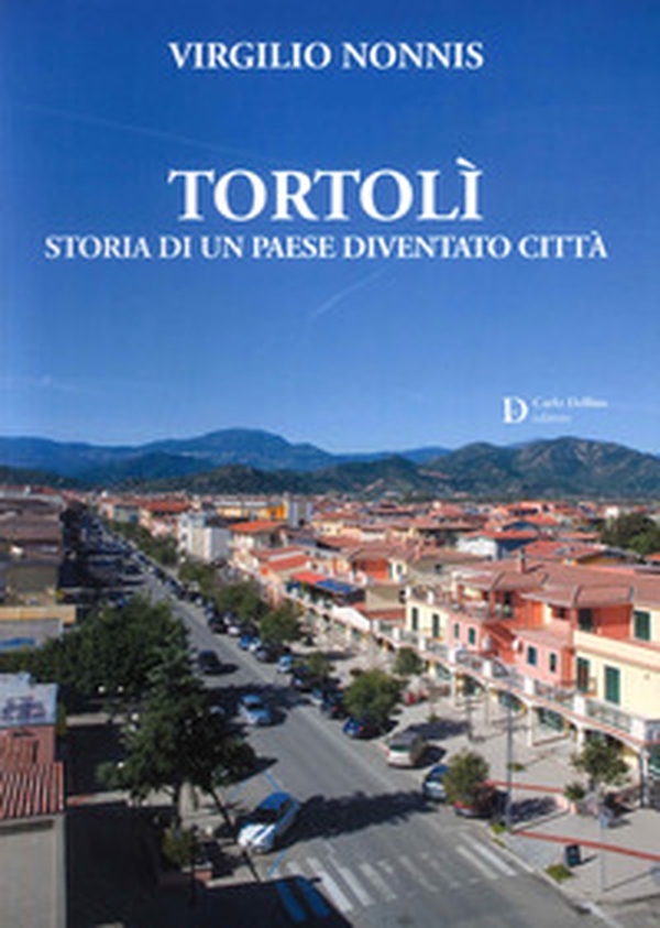 Tortolì. Storia di un paese diventato città - Librerie.coop Tortolì. Storia di un paese diventato città - Librerie.coop