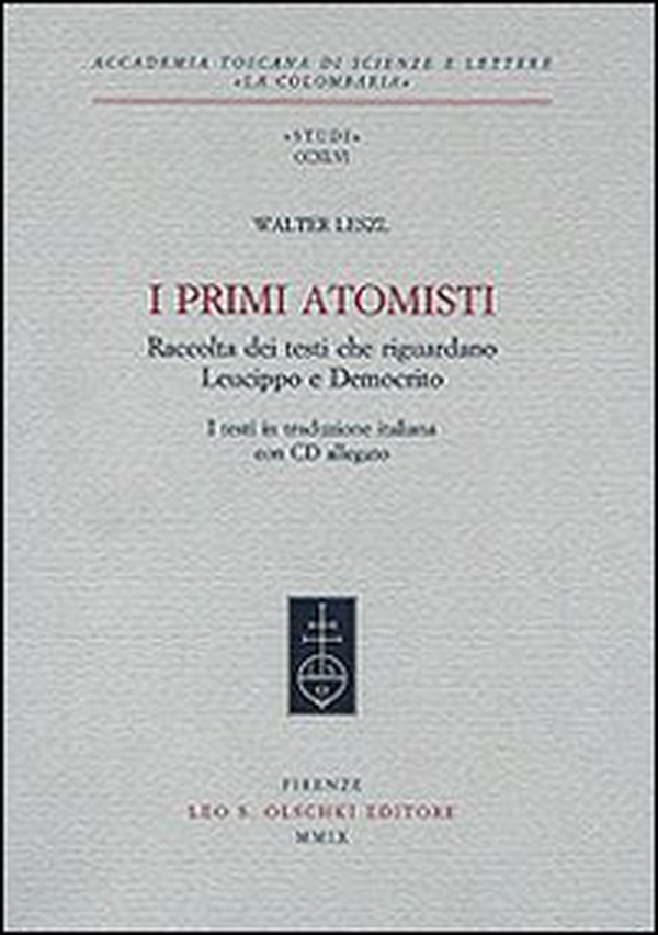 I primi atomisti. Raccolta dei testi che riguardano Leucippo e Democrito - Librerie.coop I primi atomisti. Raccolta dei testi che riguardano Leucippo e Democrito - Librerie.coop