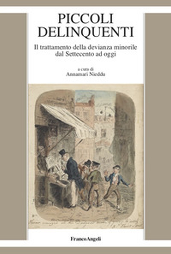 Piccoli delinquenti. Il trattamento della devianza minorile dal Settecento ad oggi - Librerie.coop Piccoli delinquenti. Il trattamento della devianza minorile dal Settecento ad oggi - Librerie.coop