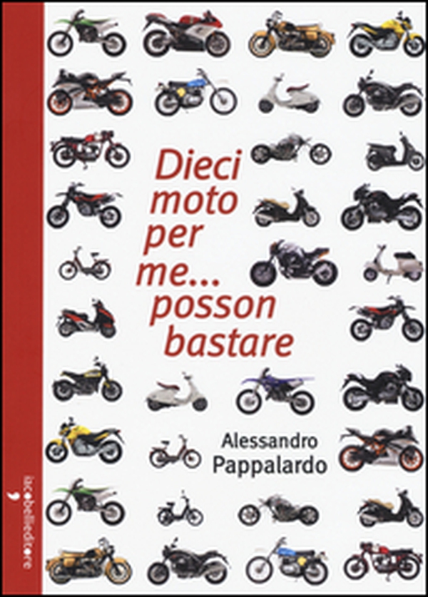 Dieci moto per me... posson bastare - Librerie.coop Dieci moto per me... posson bastare - Librerie.coop