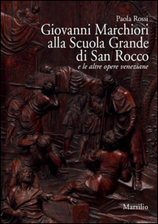 Giovanni Marchiori alla Scuola Grande di San Rocco e le altre opere - Librerie.coop Giovanni Marchiori alla Scuola Grande di San Rocco e le altre opere - Librerie.coop