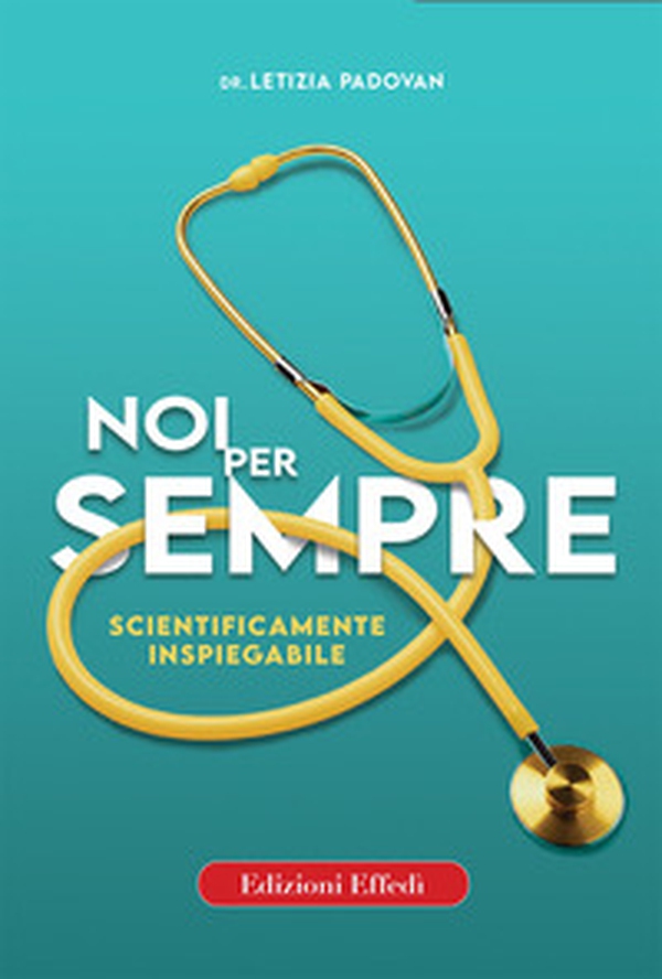 Noi per sempre. Scientificamente inspiegabile - Librerie.coop Noi per sempre. Scientificamente inspiegabile - Librerie.coop
