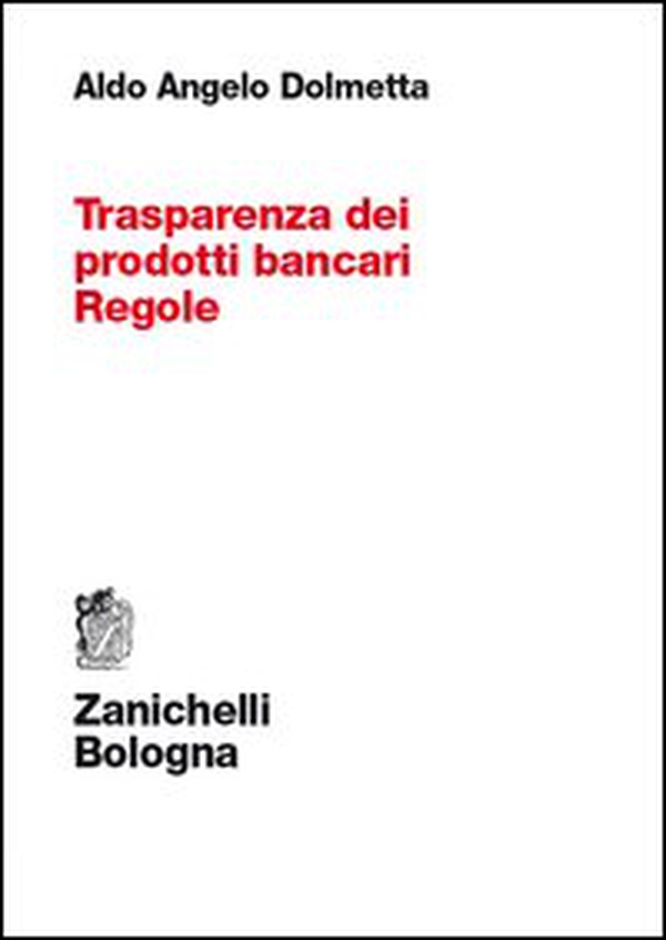 Trasparenza dei prodotti bancari. Regole - Librerie.coop Trasparenza dei prodotti bancari. Regole - Librerie.coop