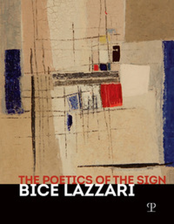 La poetica del segno. Bice Lazzari. Catalogo della mostra (Firenze, 25 ottobre 2019-13 febbraio 2020). Ediz. inglese - Librerie.coop La poetica del segno. Bice Lazzari. Catalogo della mostra (Firenze, 25 ottobre 2019-13 febbraio 2020). Ediz. inglese - Librerie.coop