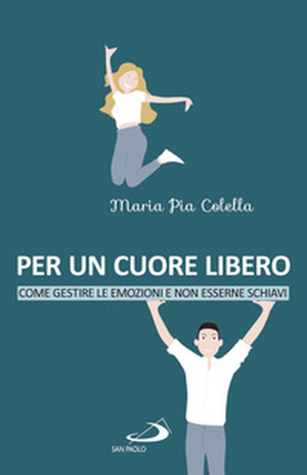 Per un cuore libero. Come gestire le emozioni e non esserne schiavi - Librerie.coop Per un cuore libero. Come gestire le emozioni e non esserne schiavi - Librerie.coop