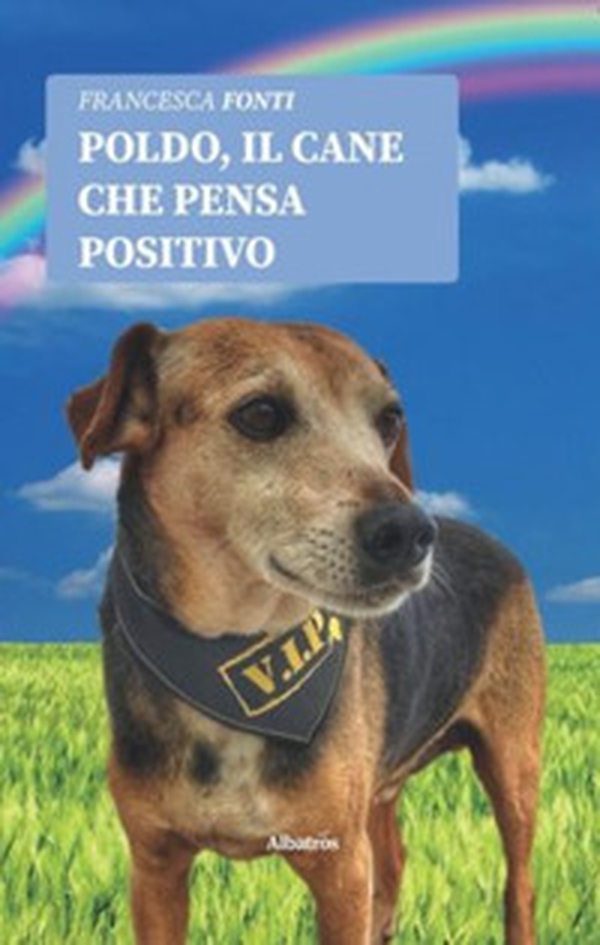 Poldo, il cane che pensa positivo - Librerie.coop Poldo, il cane che pensa positivo - Librerie.coop