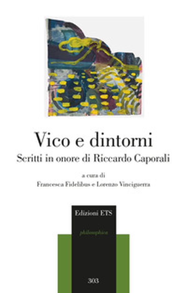 Vico e dintorni. Scritti in onore di Riccardo Caporali - Librerie.coop Vico e dintorni. Scritti in onore di Riccardo Caporali - Librerie.coop