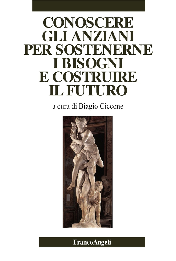 Conoscere gli anziani per sostenerne i bisogni e costruire il futuro - Librerie.coop Conoscere gli anziani per sostenerne i bisogni e costruire il futuro - Librerie.coop