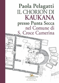 Il Chorion di Kaukana presso Punta Secca nel Comune di S. Croce Camerina - Librerie.coop