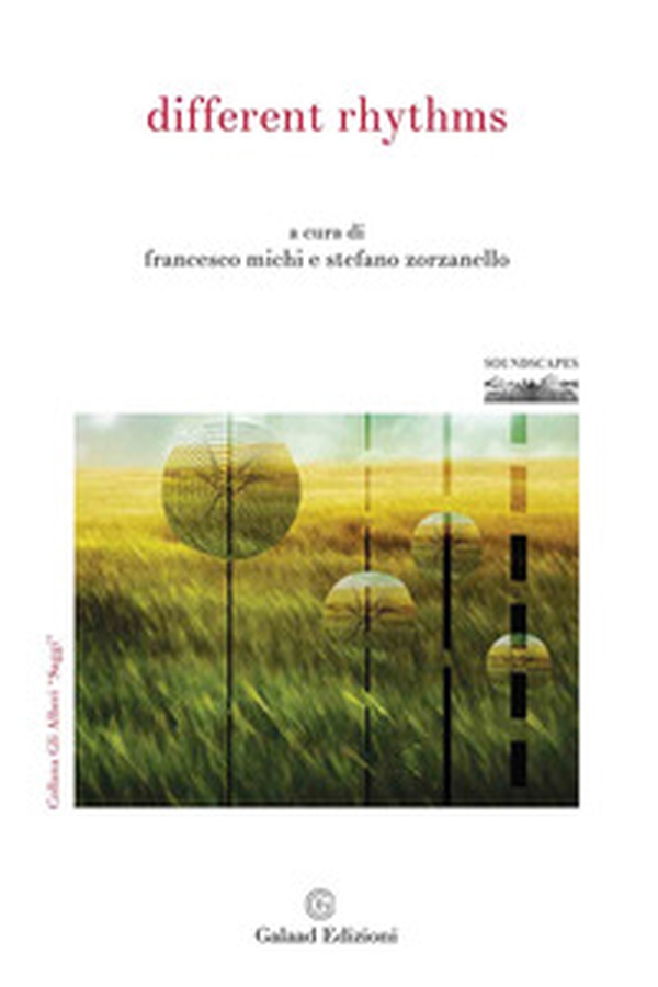 Different rhythms. Atti 8° convegno FKL sul paesaggio sonoro (Cagliari, 27-30 settembre 2017) - Librerie.coop Different rhythms. Atti 8° convegno FKL sul paesaggio sonoro (Cagliari, 27-30 settembre 2017) - Librerie.coop