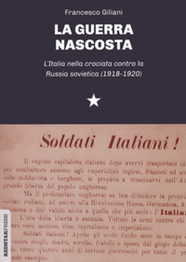 La guerra nascosta. L'Italia nella crociata contro la Russia sovietica (1918-1920) - Librerie.coop La guerra nascosta. L'Italia nella crociata contro la Russia sovietica (1918-1920) - Librerie.coop
