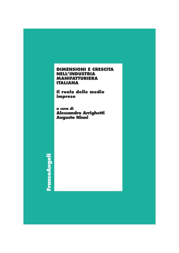 Dimensioni e crescita nell'industria manifatturiera italiana. Il ruolo delle medie imprese - Librerie.coop Dimensioni e crescita nell'industria manifatturiera italiana. Il ruolo delle medie imprese - Librerie.coop