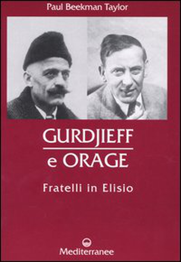 Gurdjieff e Orage. Fratelli in Elisio - Librerie.coop Gurdjieff e Orage. Fratelli in Elisio - Librerie.coop