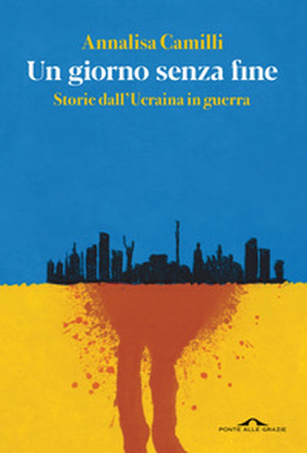 Un giorno senza fine. Storie dall'Ucraina in guerra - Librerie.coop Un giorno senza fine. Storie dall'Ucraina in guerra - Librerie.coop