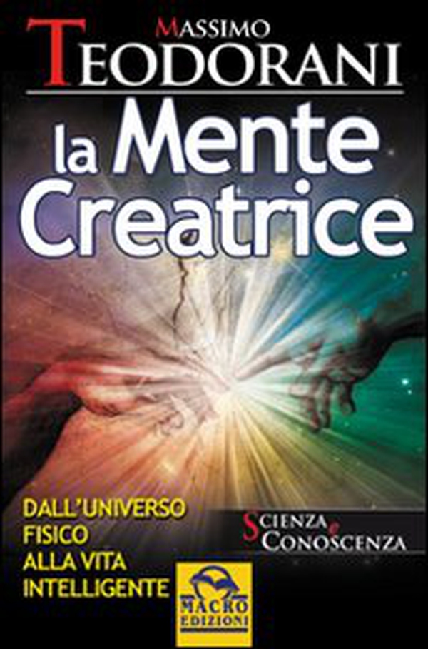 La mente creatrice. Dall'universo fisico alla vita intelligente - Librerie.coop La mente creatrice. Dall'universo fisico alla vita intelligente - Librerie.coop