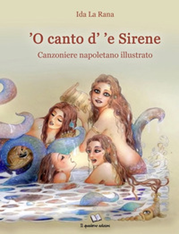'O canto d' 'e Sirene. Canzoniere napoletano illustrato - Librerie.coop 'O canto d' 'e Sirene. Canzoniere napoletano illustrato - Librerie.coop