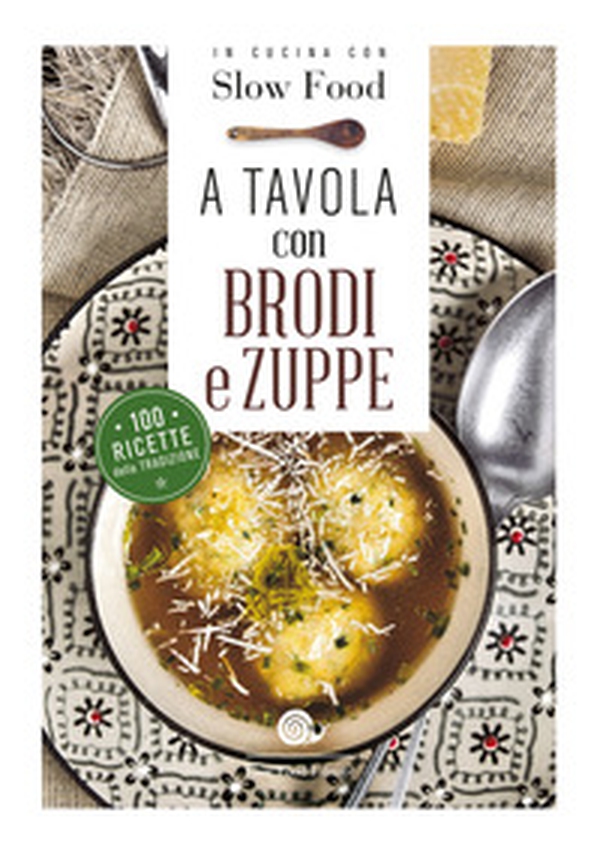 A tavola con brodi e zuppe - Librerie.coop A tavola con brodi e zuppe - Librerie.coop