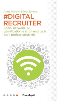 #DigitalRecruiter. Social network, AI, gamification e strumenti tech per i professionisti HR - Librerie.coop