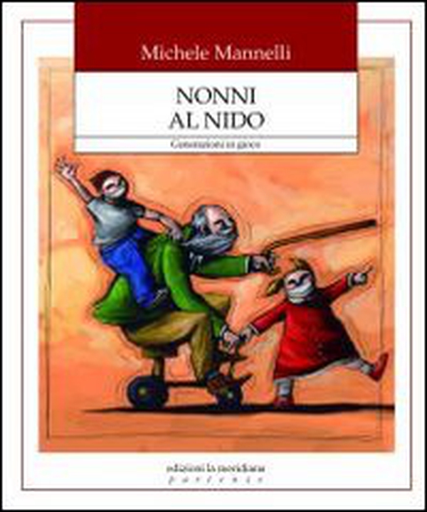 Nonni al nido. Generazioni in gioco - Librerie.coop Nonni al nido. Generazioni in gioco - Librerie.coop