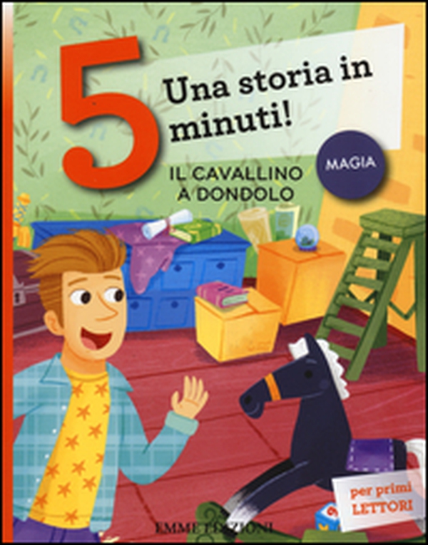 Il cavallino a dondolo. Una storia in 5 minuti! - Librerie.coop Il cavallino a dondolo. Una storia in 5 minuti! - Librerie.coop